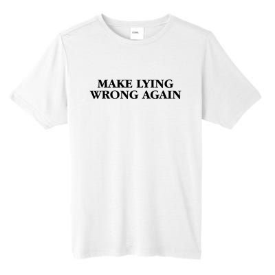 Make Lying Wrong Again Tall Fusion ChromaSoft Performance T-Shirt