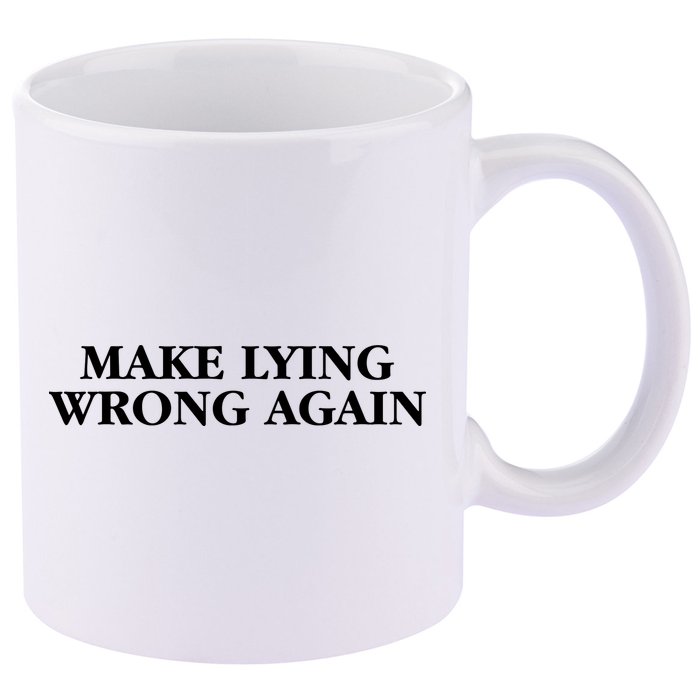 Make Lying Wrong Again 11oz C Handle Ceramic Mug