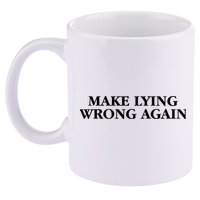 Make Lying Wrong Again 11oz C Handle Ceramic Mug