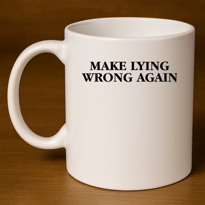 Make Lying Wrong Again 11oz C Handle Ceramic Mug