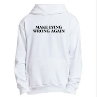 Make Lying Wrong Again Urban Pullover Hoodie