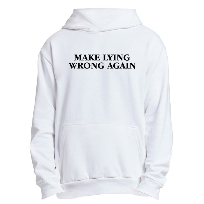 Make Lying Wrong Again Urban Pullover Hoodie