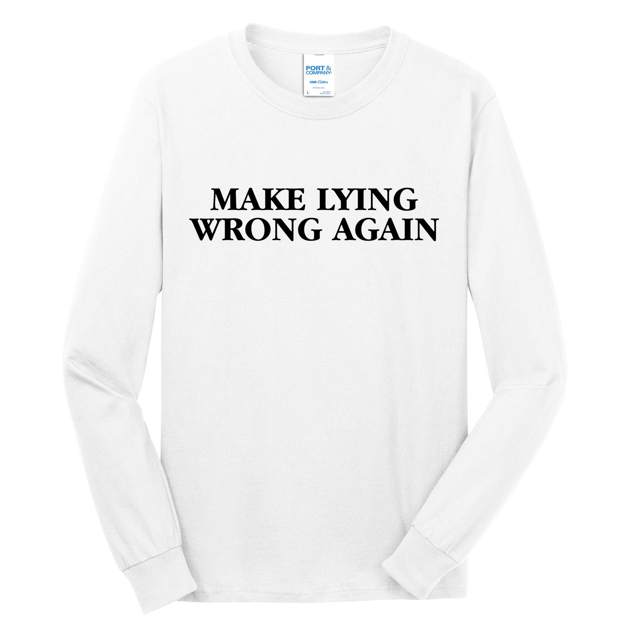 Make Lying Wrong Again Tall Long Sleeve T-Shirt