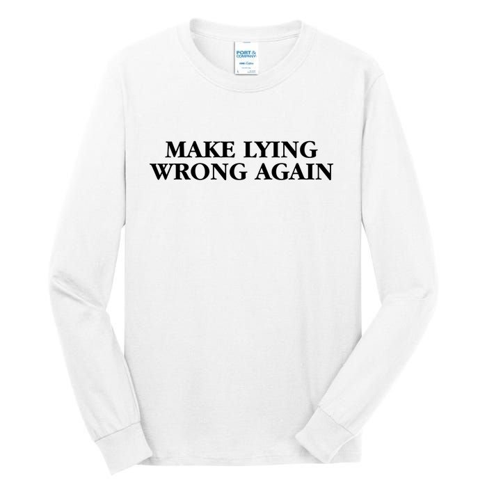 Make Lying Wrong Again Tall Long Sleeve T-Shirt