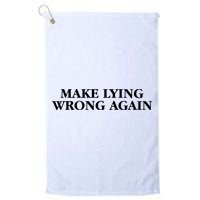 Make Lying Wrong Again Golf Towel