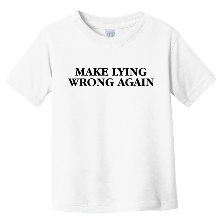 Make Lying Wrong Again Toddler T-Shirt