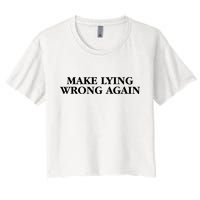 Make Lying Wrong Again Women's Crop Top Tee
