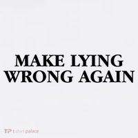 Make Lying Wrong Again Women's T-Shirt