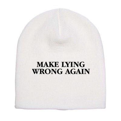 Make Lying Wrong Again Short Acrylic Beanie