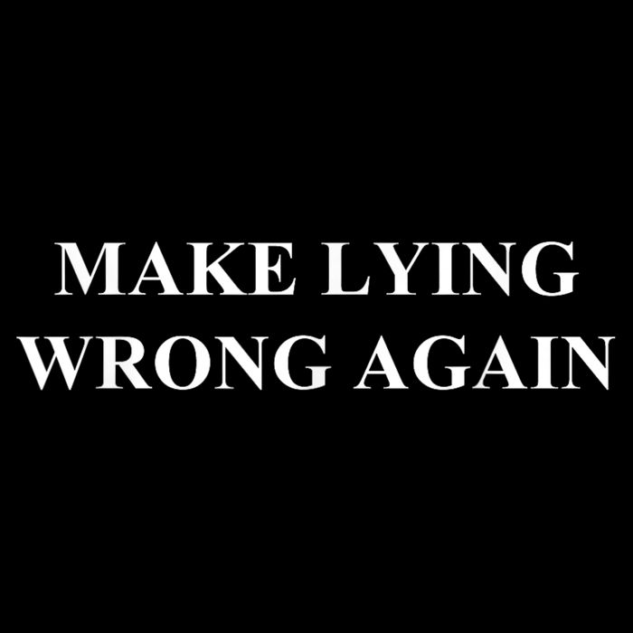 Make Lying Wrong Again Gift Flexfit Unipanel Trucker Cap