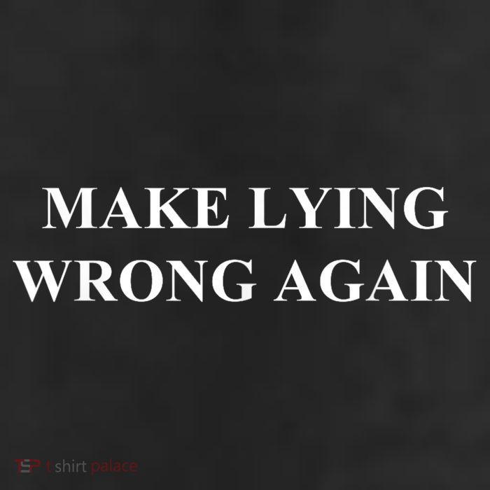 Make Lying Wrong Again Gift 11oz C Handle Ceramic Mug