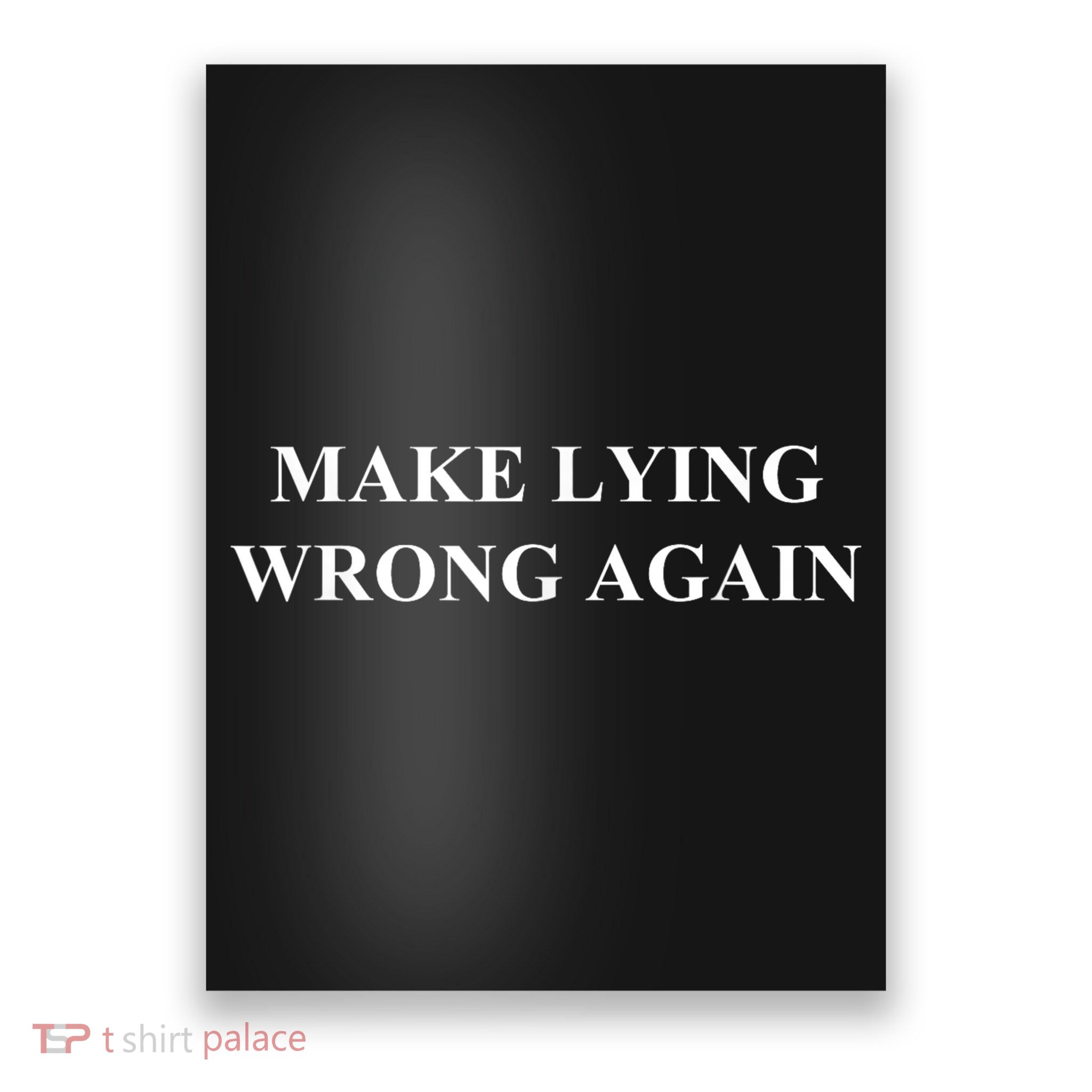 Make Lying Wrong Again Gift Poster
