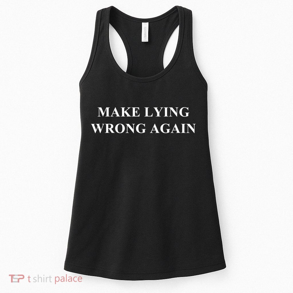 Make Lying Wrong Again Gift Womens Tank Top