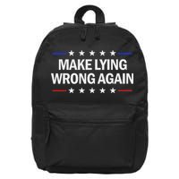 Make Lying Wrong Again Anti Trump Make Lying Wrong Again 16 in Basic Backpack