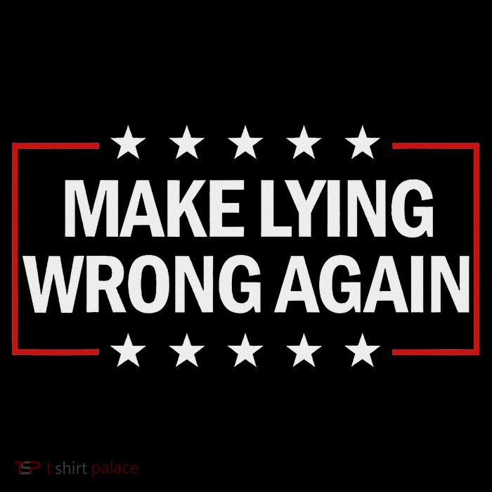 Make Lying Wrong Again Anti Trump Make Lying Wrong Again Toddler T-Shirt