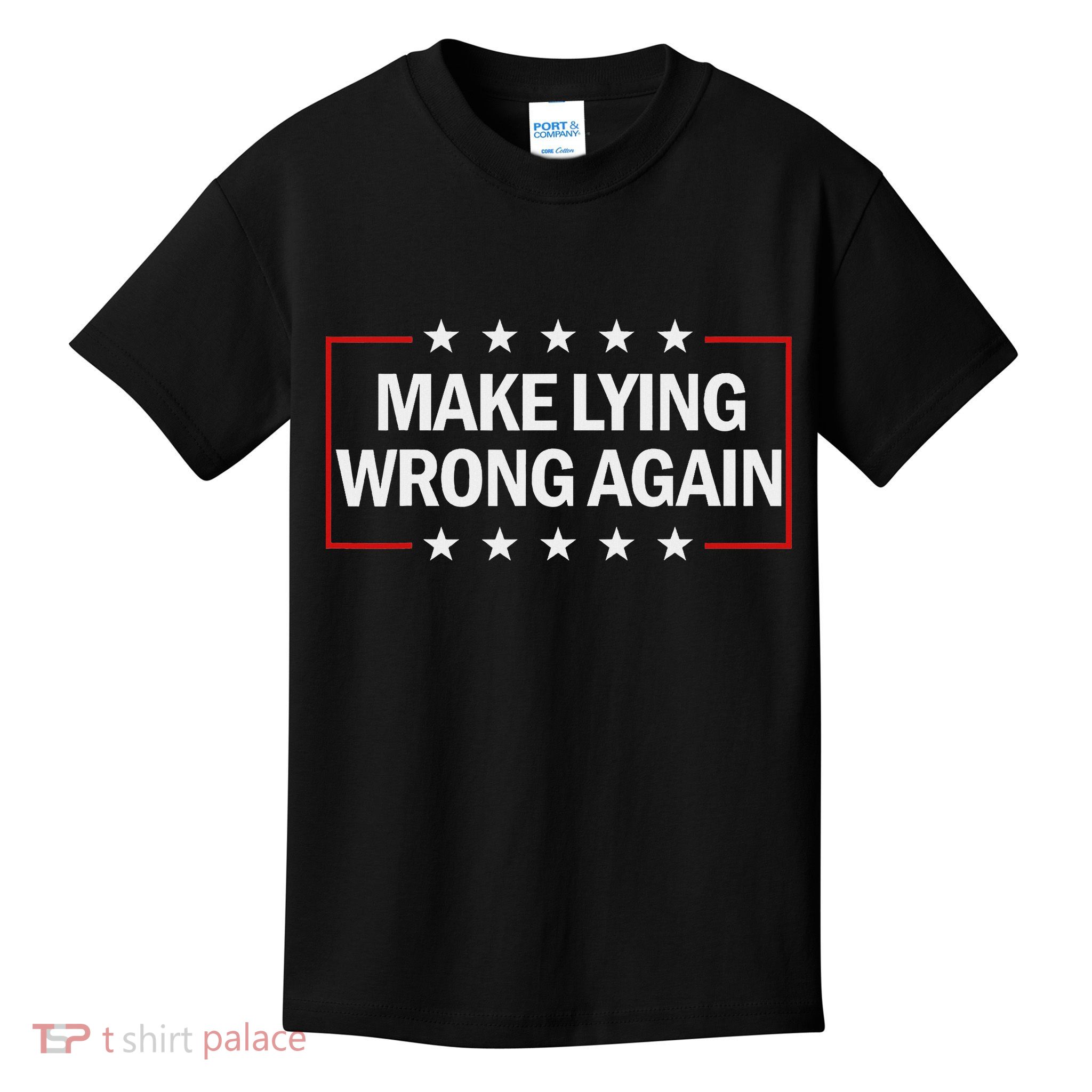 Make Lying Wrong Again Anti Trump Make Lying Wrong Again Kids T-Shirt