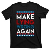 Make Lying Wrong Again Anti Donald Trump Offensive Political T-Shirt