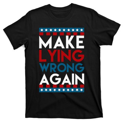 Make Lying Wrong Again Anti Donald Trump Offensive Political T-Shirt