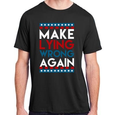 Make Lying Wrong Again Anti Donald Trump Offensive Political Adult ChromaSoft Performance T-Shirt