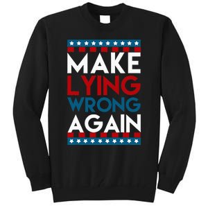 Make Lying Wrong Again Anti Donald Trump Offensive Political Tall Sweatshirt