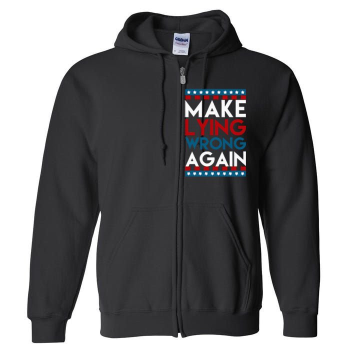 Make Lying Wrong Again Anti Donald Trump Offensive Political Full Zip Hoodie