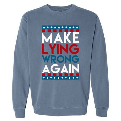 Make Lying Wrong Again Anti Donald Trump Offensive Political Garment-Dyed Sweatshirt