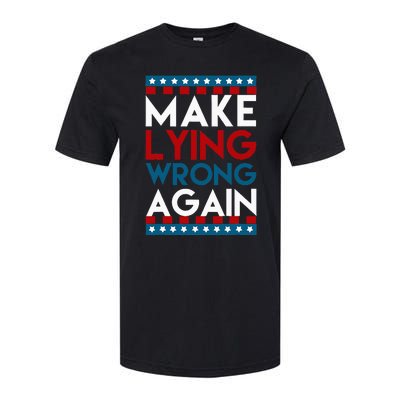 Make Lying Wrong Again Anti Donald Trump Offensive Political Softstyle CVC T-Shirt