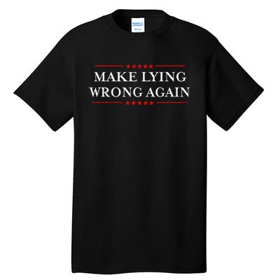 Make Lying Wrong Again Gift Resist Racism Tall T-Shirt