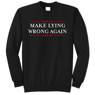 Make Lying Wrong Again Gift Resist Racism Tall Sweatshirt