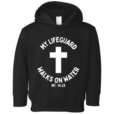 My Lifeguard Walks On Water Jesus Christ Christian Faith Toddler Hoodie