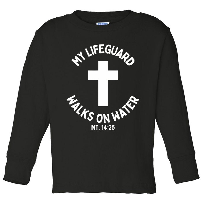 My Lifeguard Walks On Water Jesus Christ Christian Faith Toddler Long Sleeve Shirt