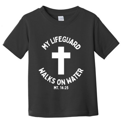 My Lifeguard Walks On Water Jesus Christ Christian Faith Toddler T-Shirt