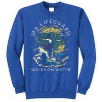 My Lifeguard Walks On Water Christian Faith In Jesus Sweatshirt