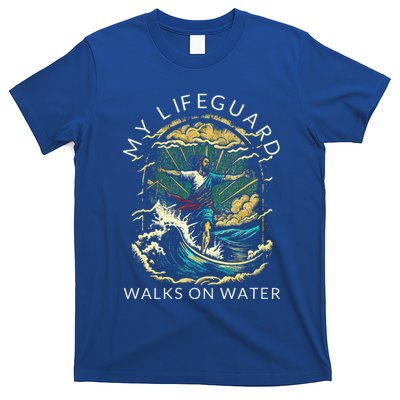 My Lifeguard Walks On Water Christian Faith In Jesus T-Shirt