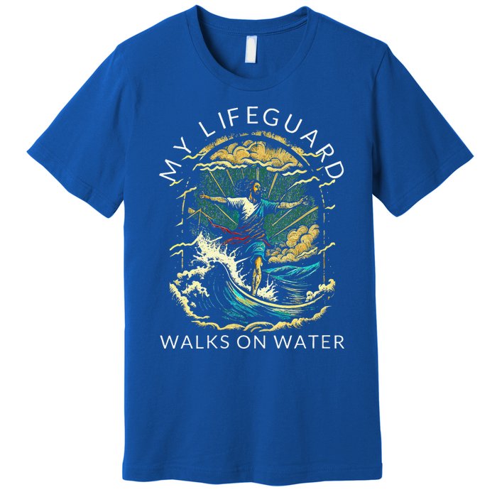 My Lifeguard Walks On Water Christian Faith In Jesus Premium T-Shirt