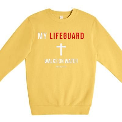 My Lifeguard Walks On Water Jesus Bible Christian Premium Crewneck Sweatshirt