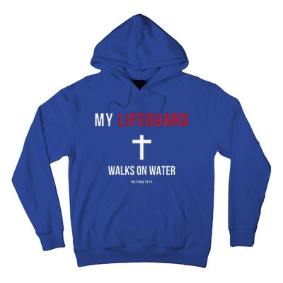 My Lifeguard Walks On Water Jesus Bible Christian Hoodie