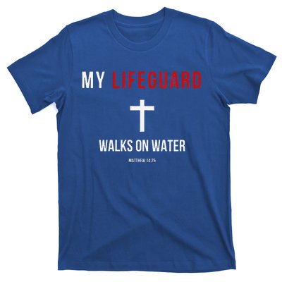 My Lifeguard Walks On Water Jesus Bible Christian T-Shirt