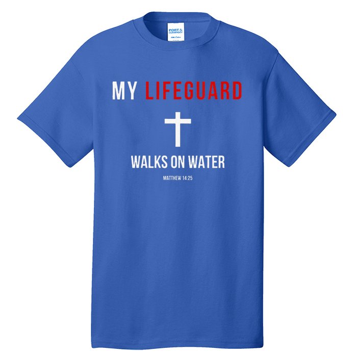 My Lifeguard Walks On Water Jesus Bible Christian Tall T-Shirt