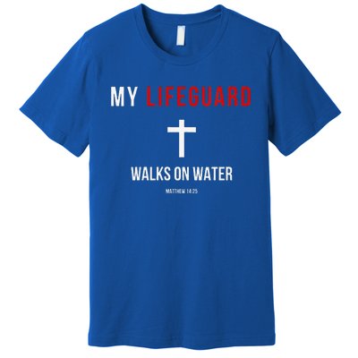 My Lifeguard Walks On Water Jesus Bible Christian Premium T-Shirt