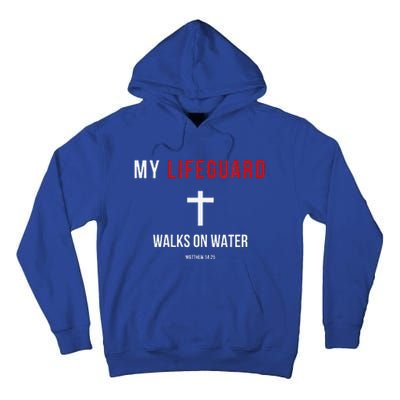 My Lifeguard Walks On Water Jesus Bible Christian Tall Hoodie