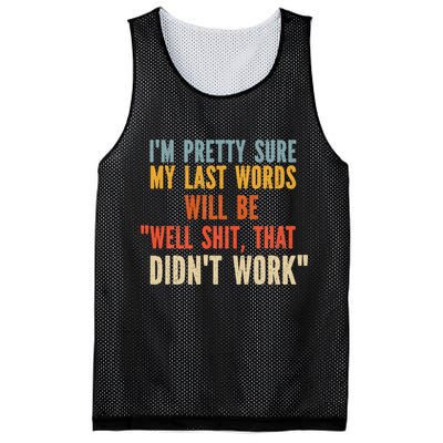 My Last Words Will Be Well Shit That Didn't Work Mesh Reversible Basketball Jersey Tank