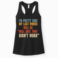 My Last Words Will Be Well Shit That Didn't Work Womens Tank Top
