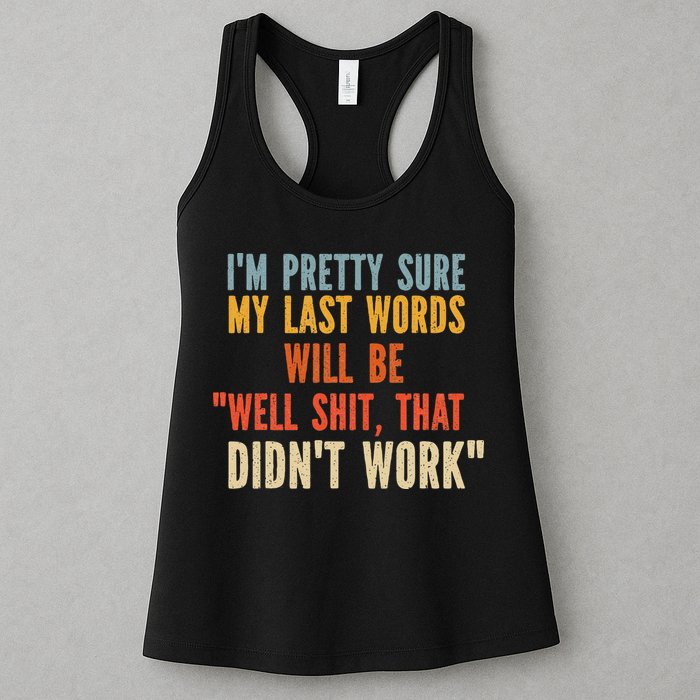 My Last Words Will Be Well Shit That Didn't Work Womens Tank Top
