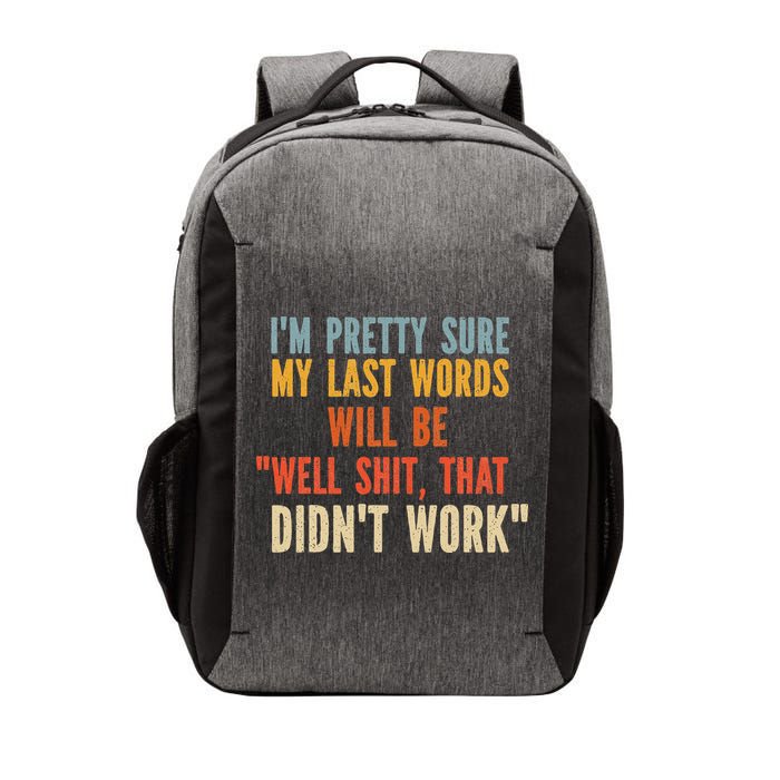 My Last Words Will Be Well Shit That Didn't Work Vector Backpack