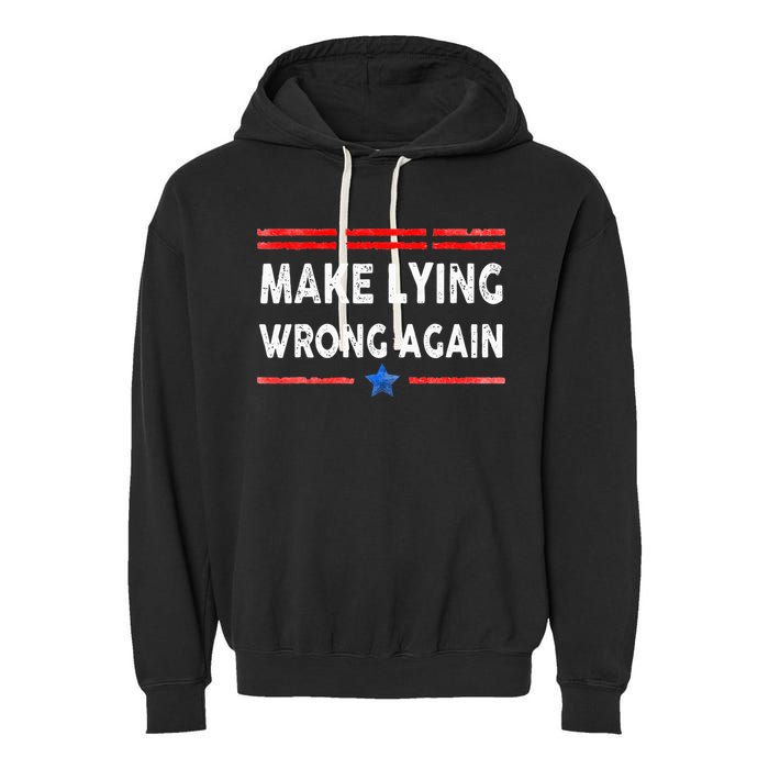Make Lying Wrong Again Garment-Dyed Fleece Hoodie
