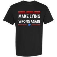 Make Lying Wrong Again Garment-Dyed Heavyweight T-Shirt