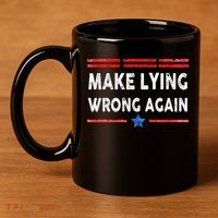 Make Lying Wrong Again 11oz C Handle Ceramic Mug