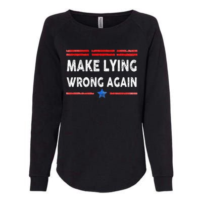 Make Lying Wrong Again Womens California Wash Sweatshirt