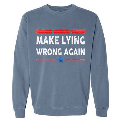 Make Lying Wrong Again Garment-Dyed Sweatshirt
